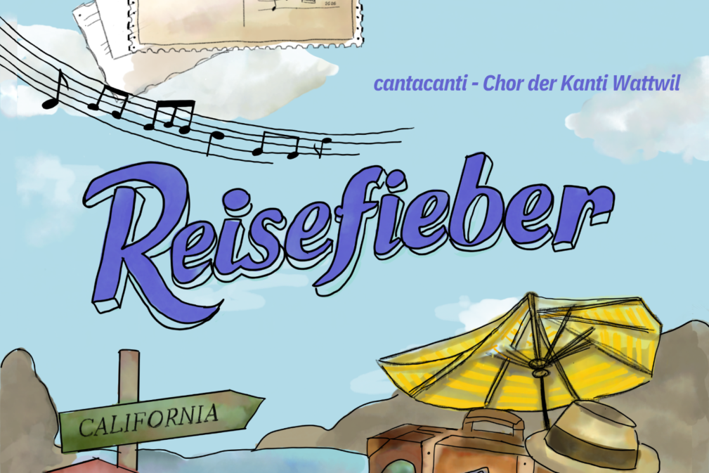Cantacanti – Chor der Kanti Wattwil – Konzert – Reisefieber